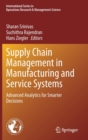 Image for Supply Chain Management in Manufacturing and Service Systems : Advanced Analytics for Smarter Decisions