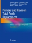 Image for Primary and revision total ankle replacement  : evidence-based surgical management