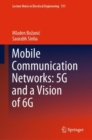 Image for Mobile Communication Networks: 5G and a Vision of 6G