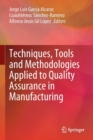 Image for Techniques, tools and methodologies applied to quality assurance in manufacturing