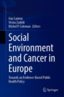 Image for Social Environment and Cancer in Europe : Towards an Evidence-Based Public Health Policy