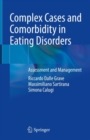 Image for Complex Cases and Comorbidity in Eating Disorders: Assessment and Management