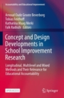 Image for Concept and Design Developments in School Improvement Research : Longitudinal, Multilevel and Mixed Methods and Their Relevance for Educational Accountability