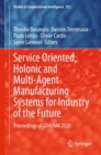 Image for Service Oriented, Holonic and Multi-Agent Manufacturing Systems for Industry of the Future: Proceedings of SOHOMA 2020