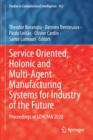 Image for Service oriented, holonic and multi-agent manufacturing systems for industry of the future  : proceedings of SOHAMA 2020