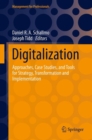 Image for Digitalization: Approaches, Case Studies, and Tools for Strategy, Transformation and Implementation