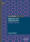 Image for Migration and Radicalization: Global Futures