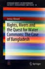 Image for Rights, Rivers and the Quest for Water Commons: The Case of Bangladesh
