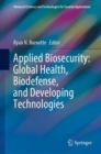 Image for Applied Biosecurity: Global Health, Biodefense, and Developing Technologies