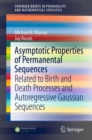Image for Asymptotic Properties of Permanental Sequences : Related to Birth and Death Processes and Autoregressive Gaussian Sequences