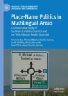 Image for Place-name politics in multilingual areas: a comparative study of Southern Carinthia (Austria) and the Tesin/Cieszyn Area (Czechia)