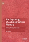 Image for The psychology of autobiographical memory  : history, theory, research