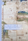 Image for The fruits of the early globalization: an Iberian perspective