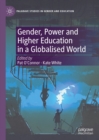 Image for Gender, power and higher education in a globalised world