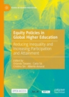 Image for Equity policies in global higher education: reducing inequality and increasing participation and attainment