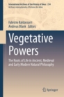 Image for Vegetative Powers : The Roots of Life in Ancient, Medieval and Early Modern Natural Philosophy