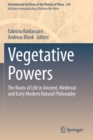 Image for Vegetative Powers : The Roots of Life in Ancient, Medieval and Early Modern Natural Philosophy