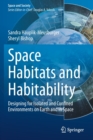 Image for Space habitats and habitability  : designing for isolated and confined environments on Earth and in space