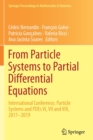 Image for From particle systems to partial differential equations  : International Conference, Particle Systems and PDEs VI, VII and VIII, 2017-2019
