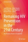 Image for Remaking HIV Prevention in the 21st Century : The Promise of TasP, U=U and PrEP