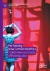 Image for Performing new German realities  : Turkish-German scripts of postmigration