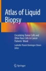 Image for Atlas of liquid biopsy  : circulating tumor cells and other rare cells in cancer patients&#39; blood