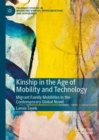 Image for Kinship in the age of mobility and technology: migrant family mobilities in the contemporary global novel