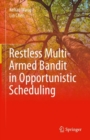 Image for Restless Multi-Armed Bandit in Opportunistic Scheduling
