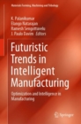 Image for Futuristic Trends in Intelligent Manufacturing: Optimization and Intelligence in Manufacturing