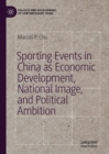 Image for Sporting Events in China as Economic Development, National Image, and Political Ambition