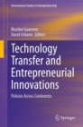 Image for Technology Transfer and Entrepreneurial Innovations: Policies Across Continents