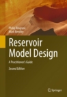 Image for Reservoir Model Design: A Practitioner&#39;s Guide