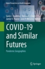 Image for COVID-19 and Similar Futures : Pandemic Geographies