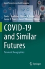 Image for COVID-19 and similar futures  : pandemic geographies