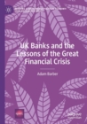 Image for UK banks and the lessons of the great financial crisis