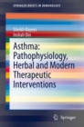 Image for Asthma: Pathophysiology, Herbal and Modern Therapeutic Interventions