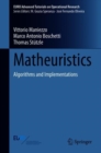 Image for Matheuristics : Algorithms and Implementations