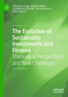 Image for The Evolution of Sustainable Investments and Finance: Theoretical Perspectives and New Challenges