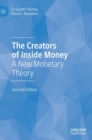 Image for The creators of inside money  : a new monetary theory