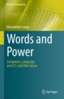 Image for Words and Power : Computers, Language, and U.S. Cold War Values
