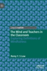Image for The mind and teachers in the classroom  : exploring definitions of mindfulness