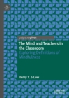 Image for The mind and teachers in the classroom: exploring definitions of mindfulness