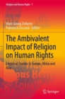 Image for The Ambivalent Impact of Religion on Human Rights : Empirical Studies in Europe, Africa and Asia