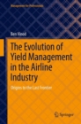 Image for Evolution of Yield Management in the Airline Industry: Origins to the Last Frontier