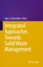 Image for Integrated Approaches Towards Solid Waste Management