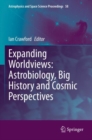 Image for Expanding worldviews  : astrobiology, big history and cosmic perspectives