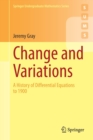 Image for Change and Variations : A History of Differential Equations to 1900