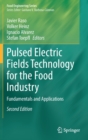 Image for Pulsed electric fields technology for the food industry  : fundamentals and applications