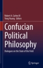 Image for Confucian Political Philosophy : Dialogues on the State of the Field