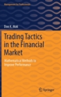 Image for Trading Tactics in the Financial Market : Mathematical Methods to Improve Performance